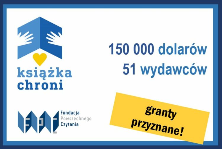 Fundacja Powszechnego Czytania wypłaca granty ponad pięćdziesięciu wydawcom ukraińskim w konkursie pod patronatem honorowym Małżonki Prezydenta RP.