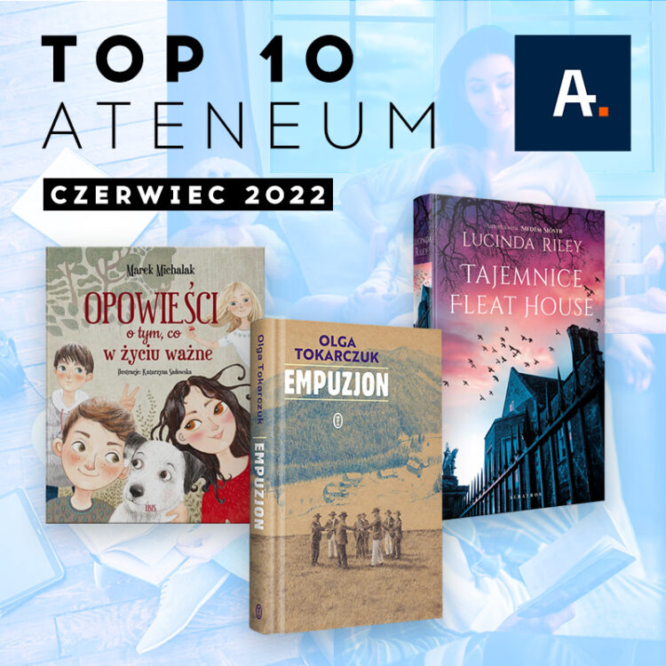 TOP 10 Ateneum – czerwiec 2022