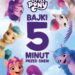 My Little Pony. Nowe pokolenie.  Bajki 5 minut przed snem.