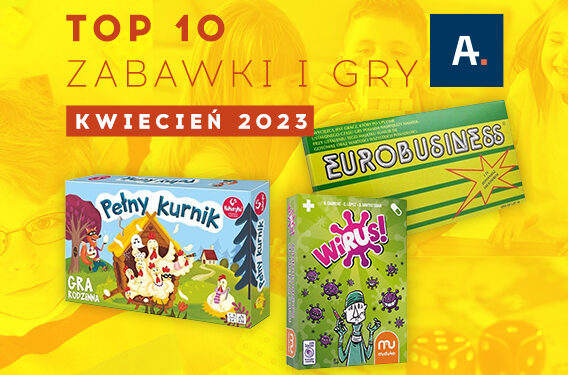 TOP 10 gier i zabawek w Ateneum – kwiecień 2023