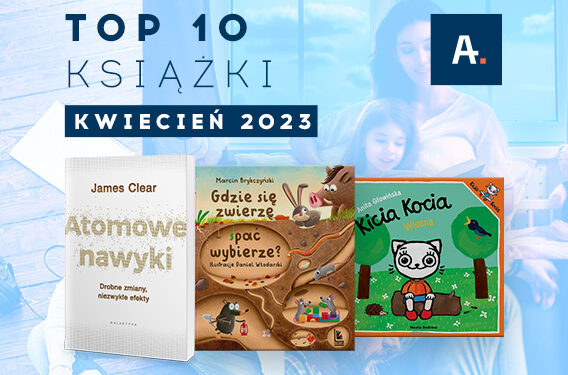 TOP 10 książek w Ateneum – kwiecień 2023