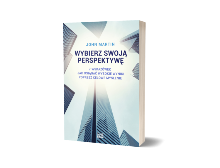Wybierz swoją perspektywę. 7 wskazówek, jak osiągać wysokie wyniki poprzez celowe myślenie
