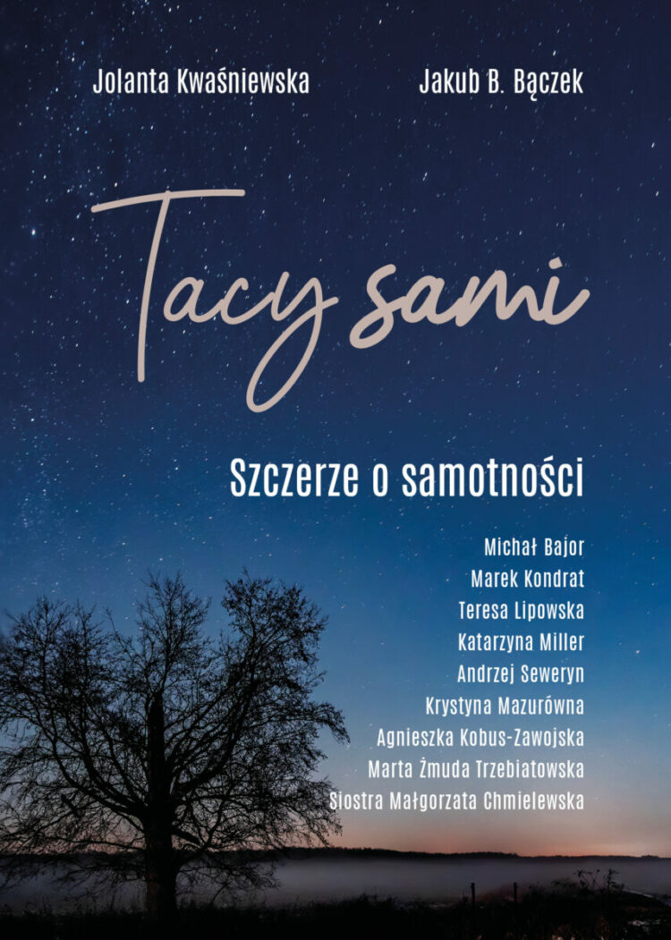 Jolanta Kwaśniewska i Jakub B. Bączek w rozmowach o samotności w XXI wieku