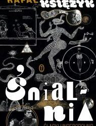 RAFAŁ KSIĘŻYK – ŚNIALNIA. Śląski underground – premiera: 25 października 2023