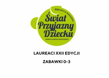 Laureaci XXII edycji konkursu Świat Przyjazny Dziecku. Kategoria  Zabawki 0-3