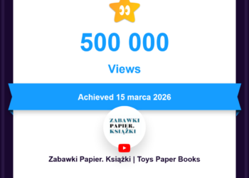 500 tys. wyświetleń dla „Zabawki Papier. Książki” na YouTube