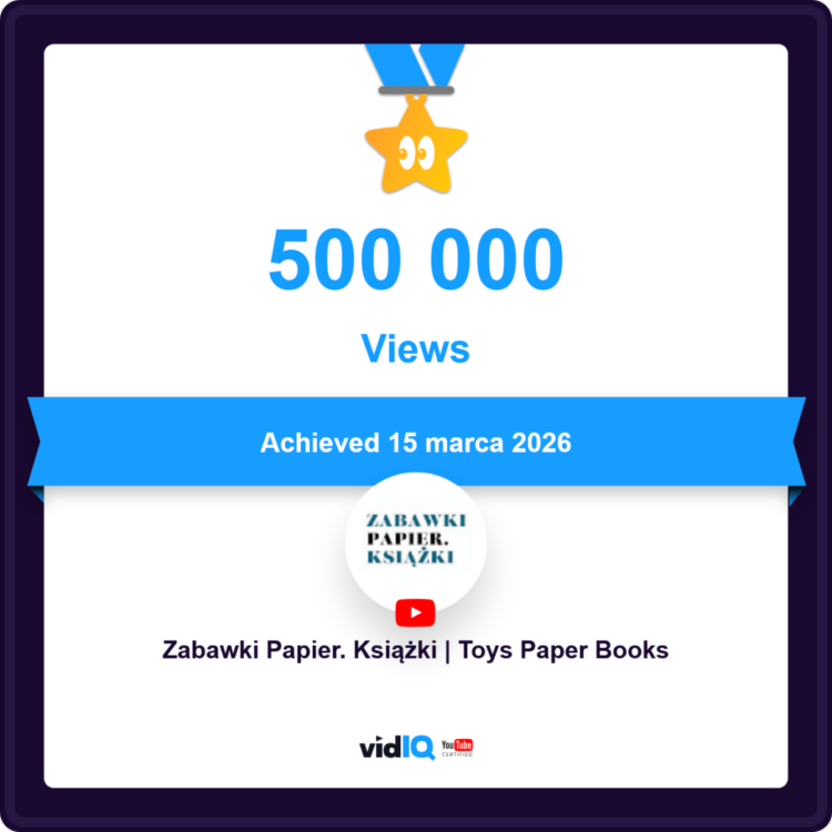 500 tys. wyświetleń dla „Zabawki Papier. Książki” na YouTube