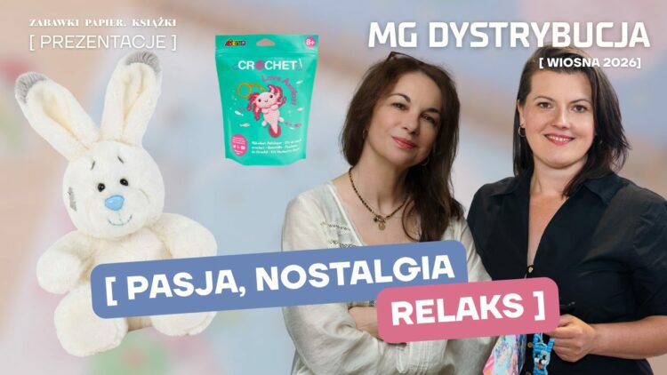 MG Dystrybucja (art. kreatywne, zabawki) – Nowości WIOSNA LATO 2026. Pasja, nostalgia, relaks